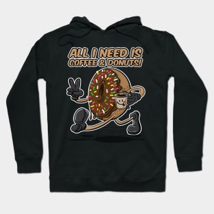 All I Need is Coffee and Donuts! Hoodie